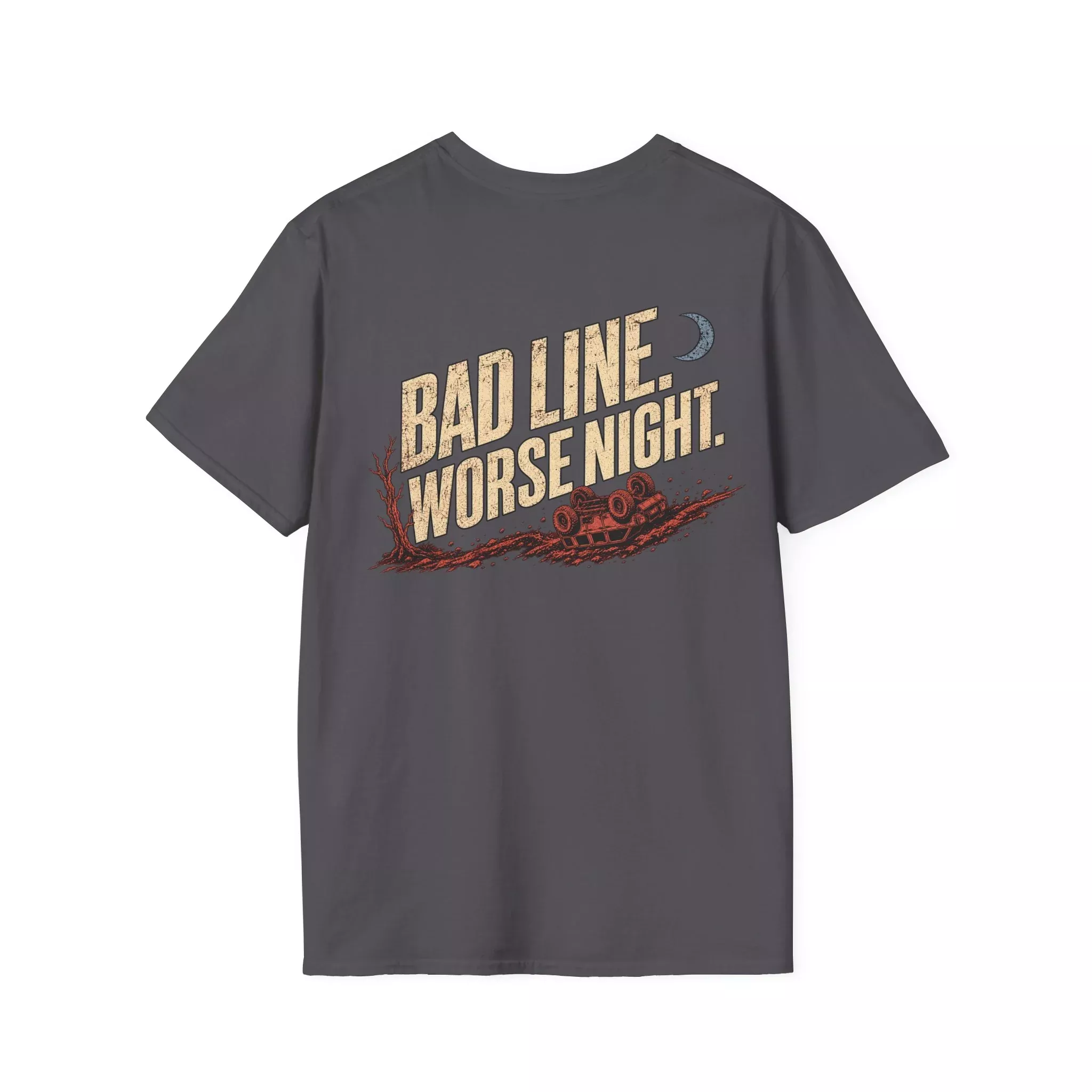 Bad Line. Worse Night. T-shirt