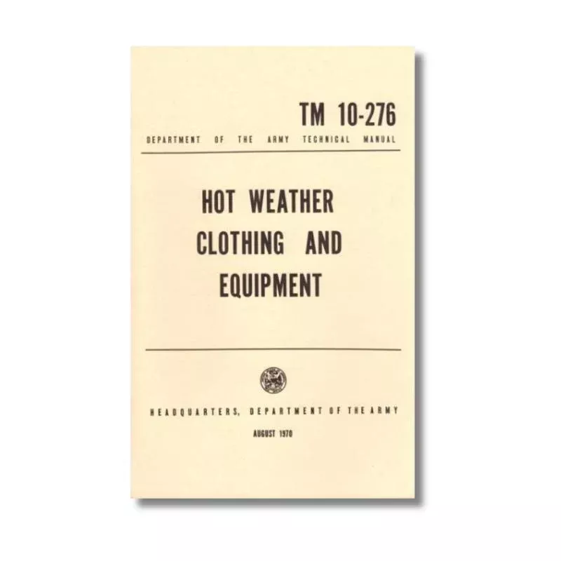 Hot Weather Clothing and Equipment TM 10-276